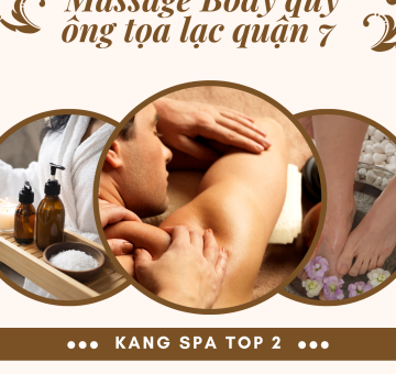 ĐỊA ĐIỂM MASSAGE BODY KHÔNG THỂ BỎ QUA CỦA CÁC QUÝ ÔNG TẠI QUẬN 7